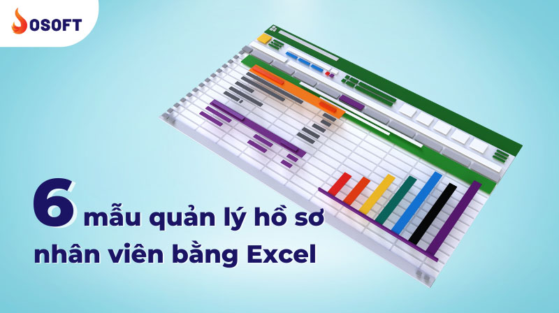 Top 6 mẫu quản lý hồ sơ nhân viên bằng Excel hiệu quả nhất